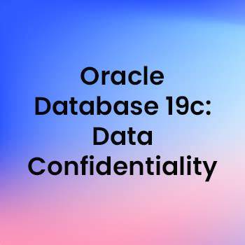 Oracle Database 19c Data Confidentiality - Global Academy Egypt
